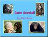 Filename=JaneGoddall_AllieM04.ppt Filesize=2986KiB Dimensions=0x0 Date added=Nov 09, 2006 JaneGoddall_AllieM04.ppt