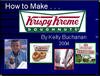 Filename=KrispyKreme_KellyB04.ppt Filesize=1888KiB Dimensions=0x0 Date added=Nov 09, 2006 KrispyKreme_KellyB04.ppt