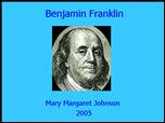 Filename=BFranklin_MaryMJ.ppt Filesize=1255KiB Dimensions=0x0 Date added=Nov 09, 2006 BFranklin_MaryMJ.ppt