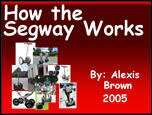 Filename=Segway_AlexisB.ppt Filesize=1033KiB Dimensions=0x0 Date added=Nov 09, 2006 Segway_AlexisB.ppt