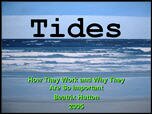 Filename=Tides_BeatrixH.ppt Filesize=2223KiB Dimensions=0x0 Date added=Nov 09, 2006 Tides_BeatrixH.ppt